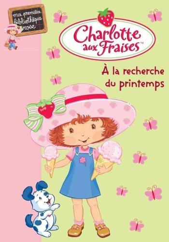 Charlotte aux fraises. Vol. 3. A la recherche du printemps