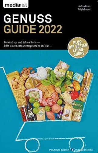 Genuss Guide 2022 - Geheimtipps und Schmankerln: Über 1.000 Lebensmittelgeschäfte im Test