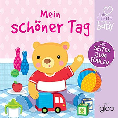 Mein schöner Tag: Mit Fühlseiten (I love my baby)