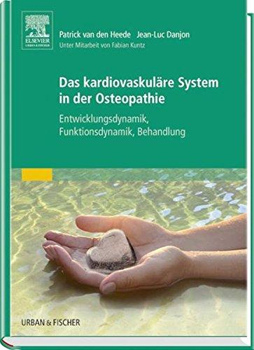 Das kardiovaskuläre System in der Osteopathie: Entwicklungsdynamik, Funktionsdynamik, Behandlung