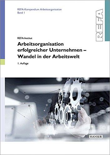 Arbeitsorganisation erfolgreicher Unternehmen - Wandel in der Arbeitswelt