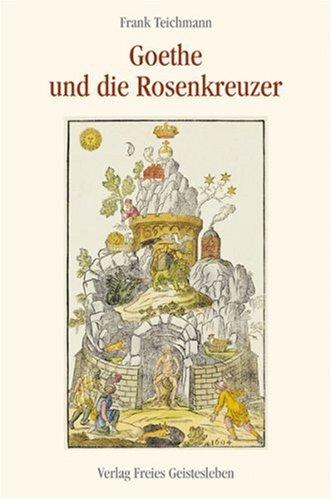 Goethe und die Rosenkreuzer: Sechs Vorträge