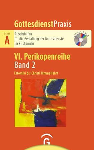 Estomihi bis Christi Himmelfahrt: Mit CD-ROM (Gottesdienstpraxis Serie A, Perikopenreihe VI, Band 2)