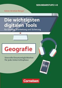 Die wichtigsten digitalen Tools: Geographie - Sinnvolle Einsatzmöglichkeiten für jede Unterrichtsphase - Buch