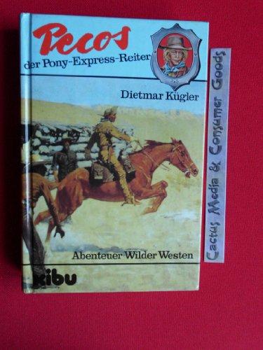 Pecos - der Pony- Express- Reiter