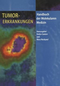 Tumorerkrankungen (Handbuch der Molekularen Medizin, Band 2)