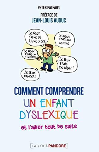 Comment comprendre un enfant dyslexique et l'aider tout de suite