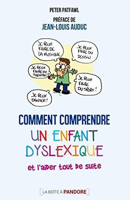 Comment comprendre un enfant dyslexique et l'aider tout de suite