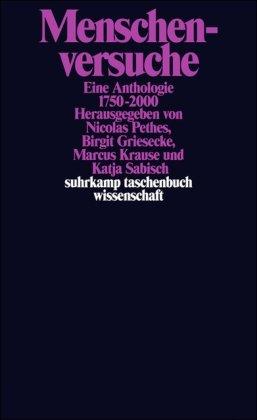 Menschenversuche: Eine Anthologie 1750-2000 (suhrkamp taschenbuch wissenschaft)