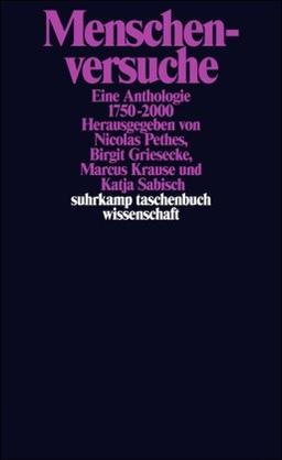 Menschenversuche: Eine Anthologie 1750-2000 (suhrkamp taschenbuch wissenschaft)