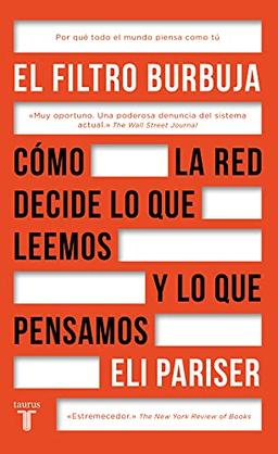 El filtro burbuja : cómo la web decide lo que leemos y lo que pensamos (Pensamiento)