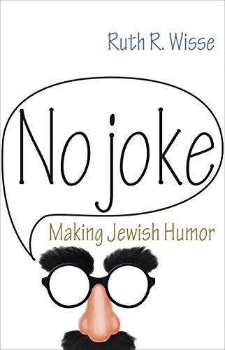 Wisse, R: No Joke - Making Jewish Humor (Library of Jewish Ideas)