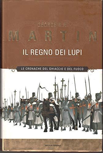 Il regno dei lupi. Le Cronache del ghiaccio e del fuoco (Vol. 3) (Massimi della fantascienza)