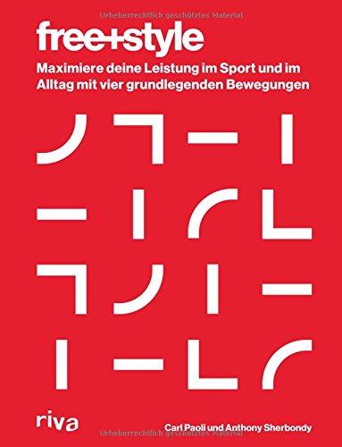 Freestyle: Maximiere deine Leistung im Sport und im Alltag mit vier grundlegenden Bewegungen