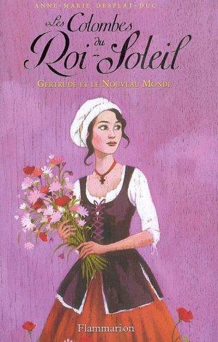 Les colombes du Roi-Soleil. Vol. 8. Gertrude et le Nouveau Monde