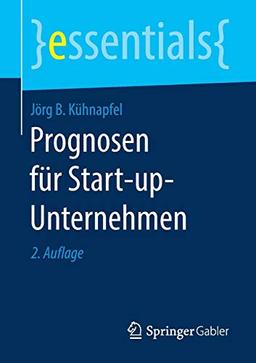 Prognosen für Start-up-Unternehmen (essentials)