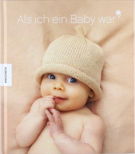 Als ich ein Baby war (Mädchen): Meine ersten fünf Lebensjahre