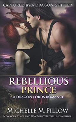 Rebellious Prince: A Qurilixen World Novel (Captured by a Dragon-Shifter, Band 2)