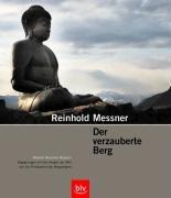 Der verzauberte Berg: Messner Mountain Museum. Begegnungen mit den Bergen der Welt und der Philosophie des Bergsteigens