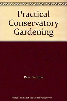 Practical Conservatory Gardening