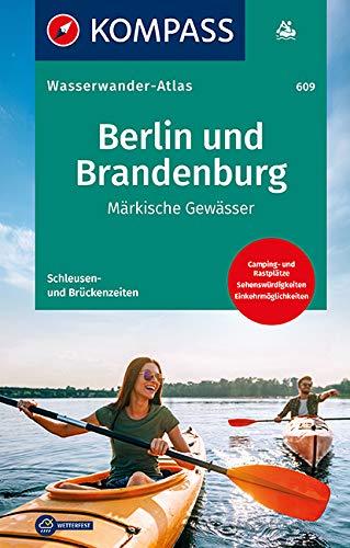 KOMPASS Wasserwanderatlas Berlin und Brandenburg: Märkische Gewässer (KOMPASS Große Wanderbücher, Band 609)