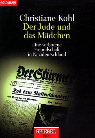 Der Jude und das Mädchen: Eine verbotene Freundschaft in Nazideutschland