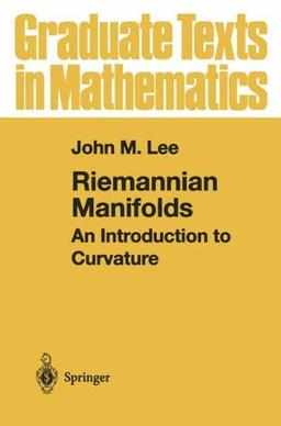 Riemannian Manifolds: An Introduction to Curvature (Graduate Texts in Mathematics, Band 176)