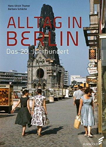 Alltag in Berlin: Das 20. Jahrhundert