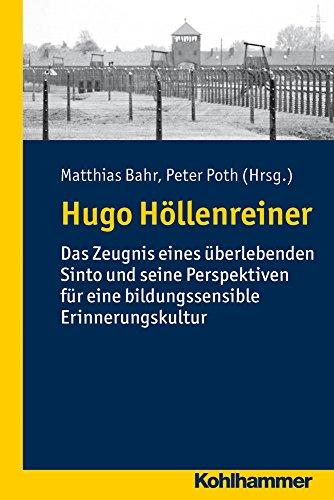 Hugo Höllenreiner: Das Zeugnis eines überlebenden Sinto und seine Perspektiven für eine bildungssensible Erinnerungskultur