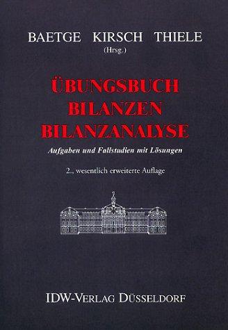 Übungsbuch Bilanzen. Aufgaben und Fallstudien mit Lösungen