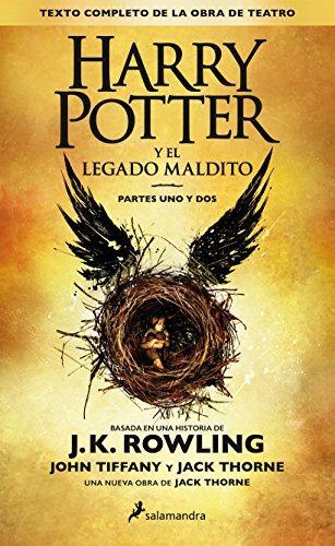 Harry Potter Y El Lagado Maldito. Partes Uno Y Dos: Texto Completo De La Obra De Teatro