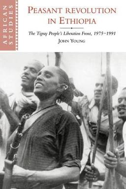 Peasant Revolution in Ethiopia: The Tigray People's Liberation Front, 1975 1991 (African Studies, Band 91)