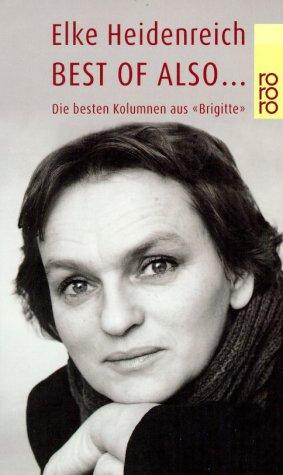 Best of also ...: Die besten Kolumnen aus "Brigitte"