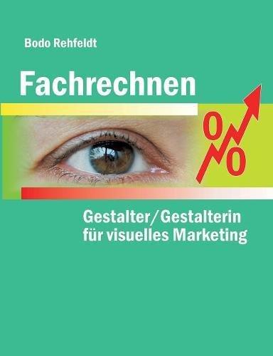 Fachrechnen für Gestalter/Gestalterin für visuelles Marketing