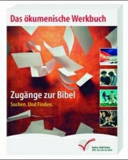 Zugänge zur Bibel. Das ökumenische Werkbuch