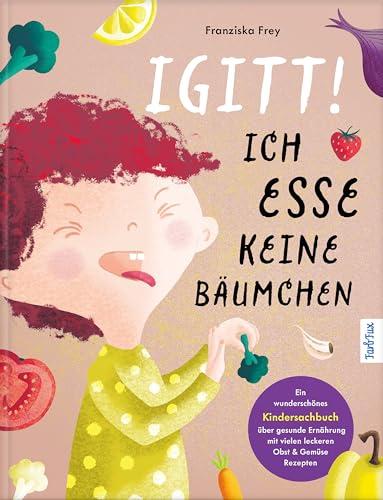 Igitt – Ich esse keine Bäumchen: Ein wunderschönes Kindersachbuch über gesunde Ernährung mit vielen leckeren Obst & Gemüse Rezepten | Kinderkochbuch mit Messbecher & Pürierstab ab 4 Jahre