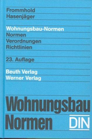 Wohnungsbau-Normen (DIN). Normen, Verordnungen, Richtlinien