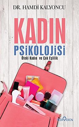 Kadin Psikolojisi: Öteki Kadın ve Çok Eşlilik