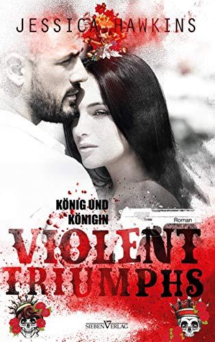 Violent Triumphs - König und Königin (White Monarch Trilogie)