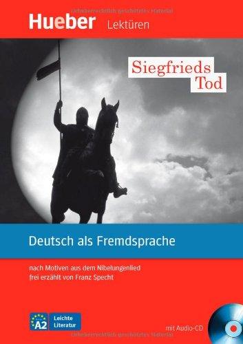 Siegfrieds Tod: nach Motiven aus dem Nibelungenlied frei erzählt von Franz Specht.Deutsch als Fremdsprache - Niveaustufe A2 / Leseheft mit Audio-CD