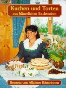 Kuchen und Torten aus bäuerlichen Backstuben