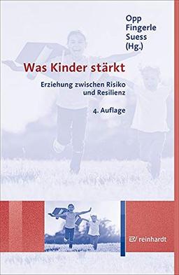 Was Kinder stärkt: Erziehung zwischen Risiko und Resilienz