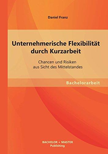 Unternehmerische Flexibilität durch Kurzarbeit: Chancen und Risiken aus Sicht des Mittelstandes