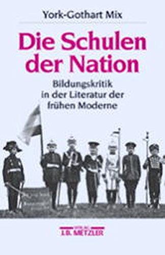 Die Schulen der Nation: Bildungskritik in der Literatur der frühen Moderne