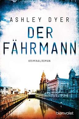 Der Fährmann: Kriminalroman (Carver & Lake, Band 2)