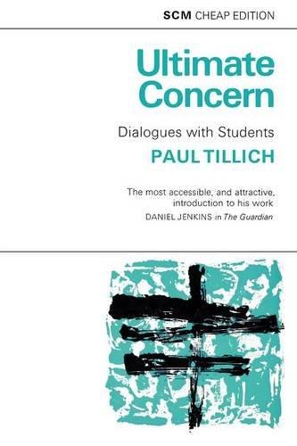 Ultimate Concern: Dialogue with Students (Scm Cheap Editions)