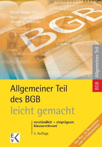 Allgemeiner Teil des BGB - leicht gemacht: verständlich - einprägsam klausurrelevant