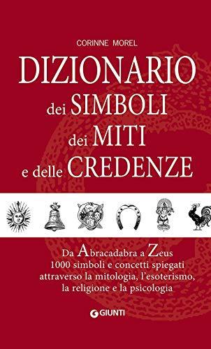 Dizionario dei simboli, dei miti e delle credenze