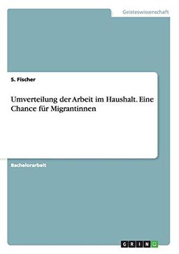 Umverteilung der Arbeit im Haushalt. Eine Chance für Migrantinnen