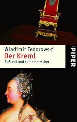 Der Kreml: Rußland und seine Herrscher